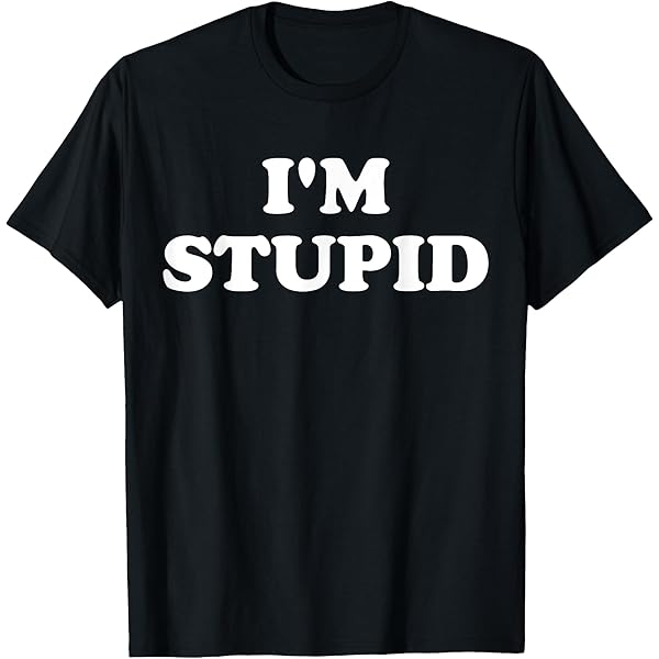 Amazon.com: I'm Stupid Funny Novelty Couples Gift Mens, Womens